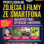 Profesjonalne zdjęcia i filmy ze smartfona